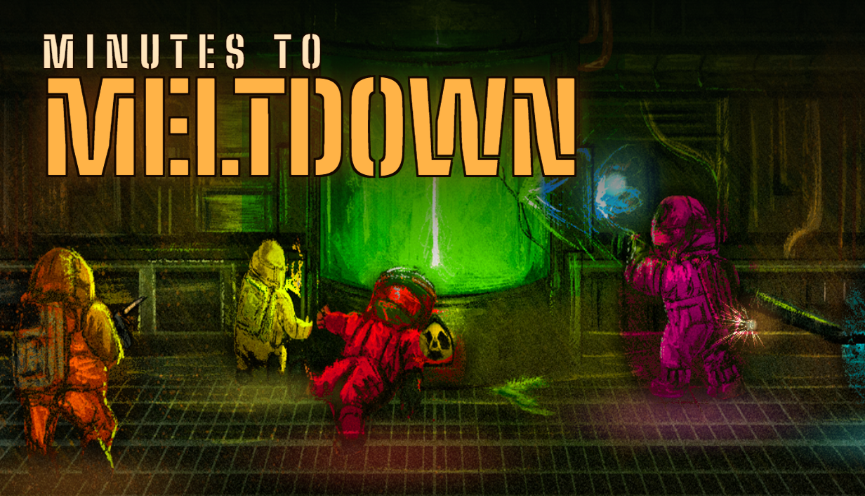 Minutes to Meltdown key art: the crew at the reactor core